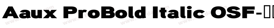 Aaux ProBold Italic OSF字体转换